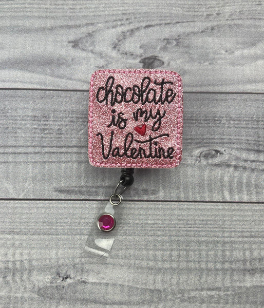 Chocolate Is My Valentine Badge Reel