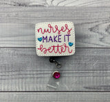 Nurses Make It Better Badge Reel