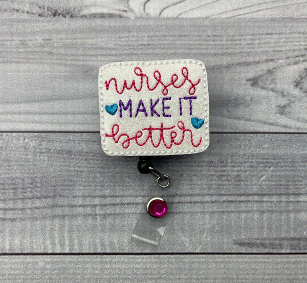 Nurses Make It Better Badge Reel