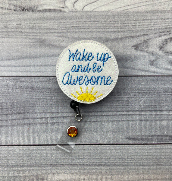 Wake Up And Be Awesome Badge Reel