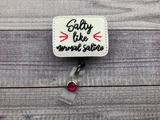 Salty Like Normal Saline Badge Reel