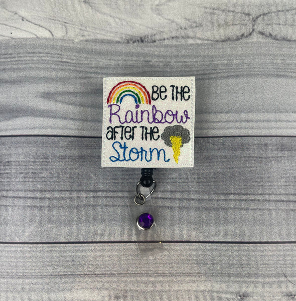 Be The Rainbow After The Storm Badge Reel